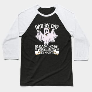 Dad is a Ghost Investigator Baseball T-Shirt